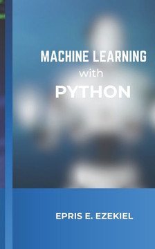 Machine Learning with Python: Fundamentals