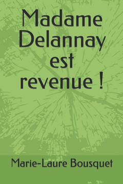 Madame Delannay est revenue