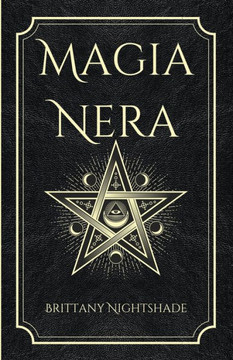 Magia Nera: Incantesimi di Potere, Amore e Distruzione