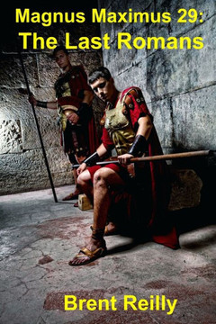 Magnus Maximus 29: The Last Romans