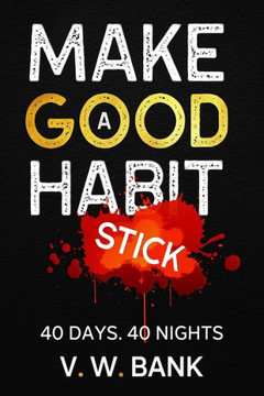 Make a Good Habit Stick: #40days40nights