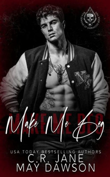 Make Me Beg: A Dark Enemies to Lovers College Romance