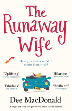 The Runaway Wife : A Laugh Out Loud Feel Good Novel About Second Chances The Runaway Wife : A Laugh Out Loud Feel Good Novel About Second Chances