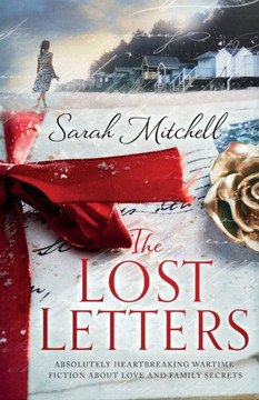 The Lost Letters : Absolutely Heartbreaking Wartime Fiction About Love And Family Secrets The Lost Letters : Absolutely Heartbreaking Wartime Fiction About Love And Family Secrets