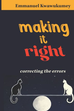 Making It Right: Correcting the errors Making It Right: Correcting the errors