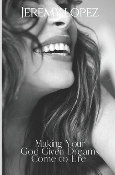 Making Your God Given Dreams Come to Life