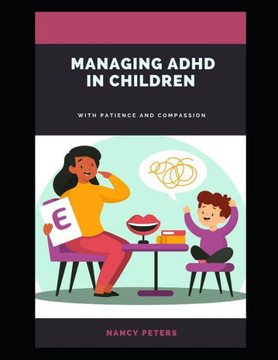Managing ADHD in Children: With Patience and Compassion