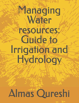 Managing Water resources: Guide to Irrigation and Hydrology Managing Water resources: Guide to Irrigation and Hydrology