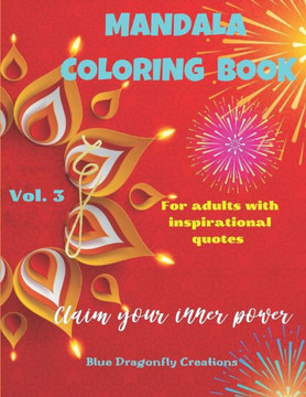 Mandala coloring book for adults with inspirational quotes: Claim your inner power. Vol. 3.