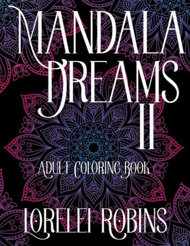 Mandala Dreams 2: Relaxing Coloring Book for Adults