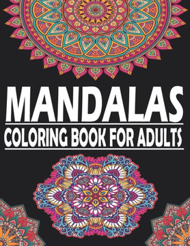 Mandalas Coloring Book for Adults: Coloring Pages For stress Relieving, Beautiful Designs For Meditation And Happiness vol1