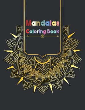 Mandalas Coloring Book: Coloring Mandala, Awesome Cute Magical Colorful Mandala Coloring Book for Mandala Lover, Coloring and Activity Book Fo