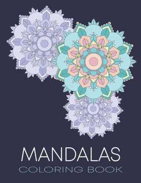 Mandalas Coloring Book: for relaxation and express your creative side