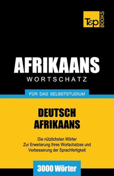 Wortschatz Deutsch-Afrikaans Fur Das Selbststudium - 3000 Worter