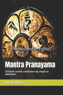 Mantra Pranayama: De kracht van het combineren van zingen en ademhalen