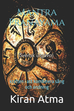 Mantra Pranayama: kraften i att kombinera sång och andning