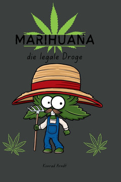 Marihuana: die legale Droge