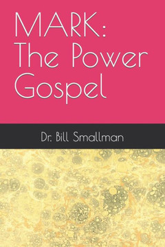 Mark: The Power Gospel Mark: The Power Gospel