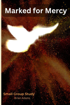 Marked for Mercy - Small Group Bible Study