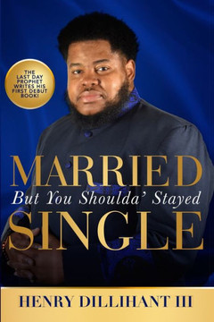 Married But You Shoulda' Stayed Single
