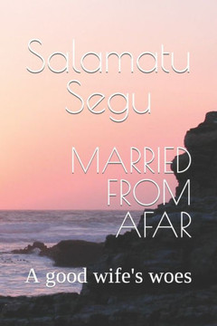 Married from Afar: A good wife's woes