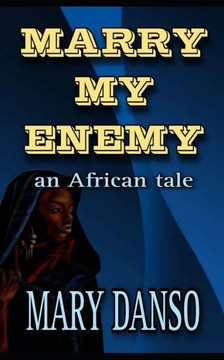 Marry My Enemy: an African tale