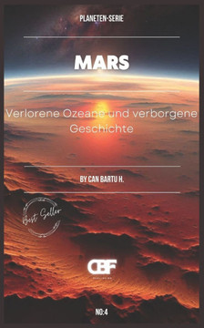 Mars: Verlorene Ozeane und verborgene Geschichte