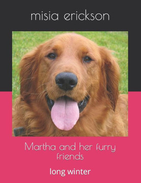 Martha and her furry friends: long winter