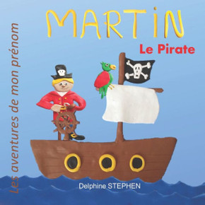 Martin le Pirate: Les aventures de mon prénom