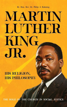 Martin Luther King Jr.: His Religion, His Philosophy