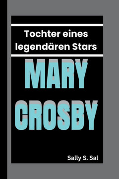 Mary Crosby: Tochter eines legendären Stars
