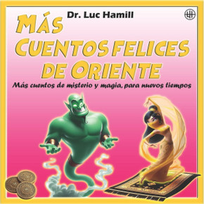 Más cuentos felices de Oriente: Más cuentos de misterio y magia, para nuevos tiempos