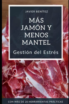 Más jamón y menos mantel: Gestión del Estrés
