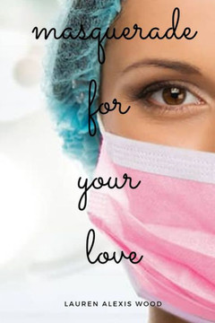 Masquerade For Your Love