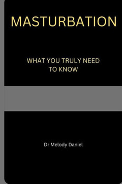 Masturbation: What You Truly Need to Know