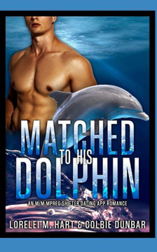 Matched To His Dolphin: An M/M Mpreg Shifter Dating App Romance