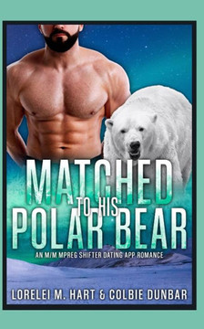 Matched To His Polar Bear: An M/M Mpreg Shifter Dating App Romance