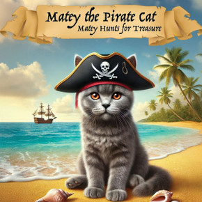 Matey the Pirate Cat: Matey Hunts for Treasure