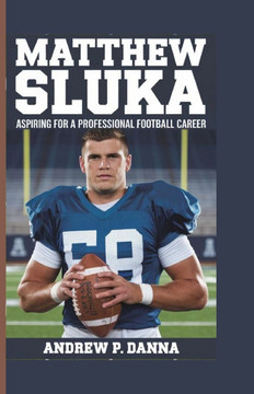 Matthew Sluka: Aspiring for a Professional Football Career