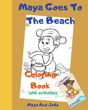 Maya Goes To The Beach: Coloring Book With Activities
