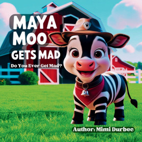 Maya Moo gets mad. Do you ever get mad? - Large Print