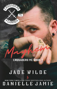 Mayhem: The Crusaders MC Book 1
