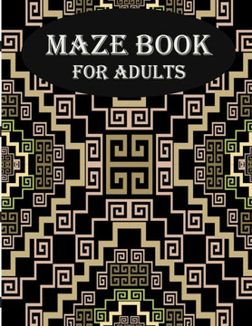 Maze Book For Adults: stress relief and mind relaxation maze book for adults