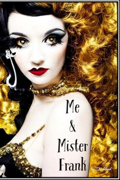 Me and Mister Frank: By JKirkland