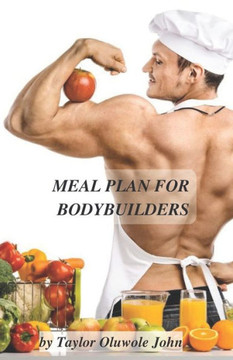 Meal plan for bodybuilders: What to eat and why