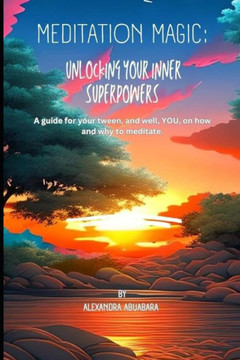 Meditation Magic: Unlocking Your Inner Superpowers