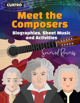 Meet the Composer for Cuatro: Biographies, Sheet Music, and Activities