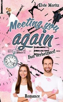 Meeting you again - Fast verheiratet