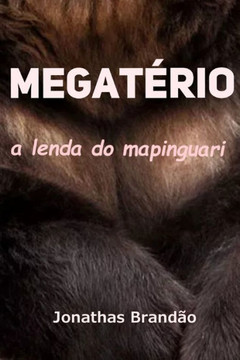 Megatério, a lenda do mapinguari