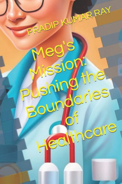 Meg's Mission: Pushing the Boundaries of Healthcare Meg's Mission: Pushing the Boundaries of Healthcare